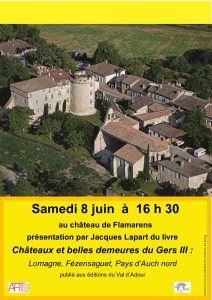Le 8 juin 2024 à 16 h 30 au château de Flamarens  Présentation de l’ouvrage : Châteaux et belles demeures du Gers , tome 3 par Jacques Lapart